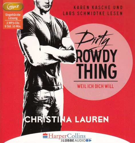 Christina Lauren: Dirty Rowdy Thing - Weil ich dich will *** Hörbuch *** NEUWERTIG ***