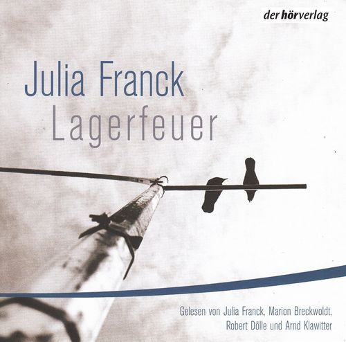 Julia Franck: Lagerfeuer *** Hörbuch ***