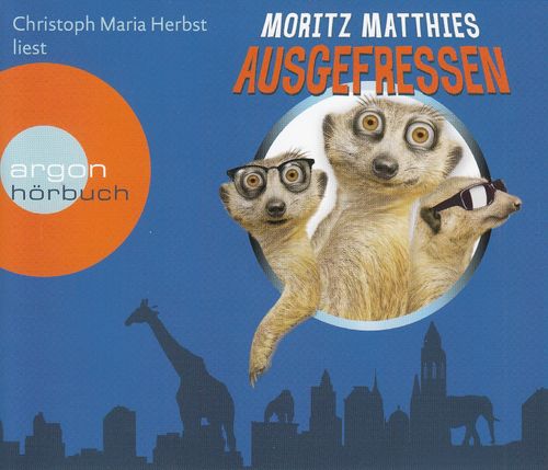 Moritz Matthies: Ausgefressen *** Hörbuch ***