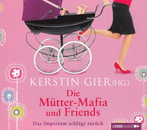 Kerstin Gier: Die Mütter-Mafia und Friends *** Hörbuch ***