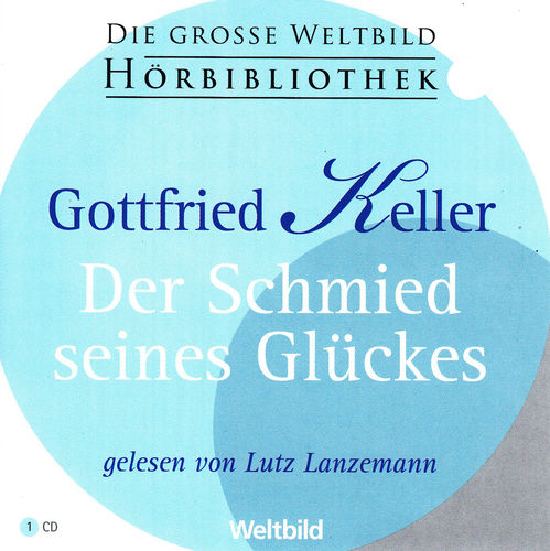 Gottfried Keller: Der Schmied seines Glückes *** Hörbuch *** NEUWERTIG ***