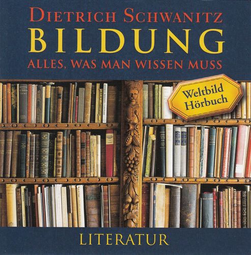 Dietrich Schwanitz: Alles was man wissen muss - Literatur *** Hörbuch ***