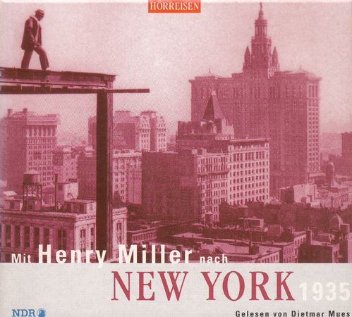 Mit Henry Miller nach New York 1935 *** Hörbuch ***