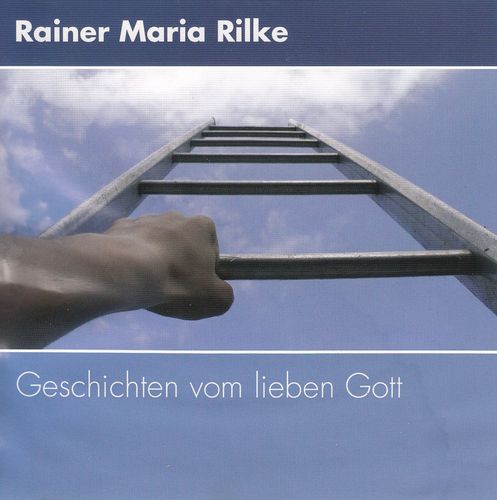 Rainer Maria Rilke: Geschichten vom lieben Gott *** Hörbuch ***
