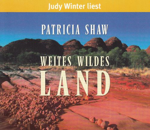 Patricia Shaw: Weites wildes Land *** Hörbuch ***