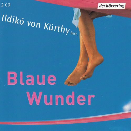 Ildikó von Kürthy: Blaue Wunder *** Hörbuch ***