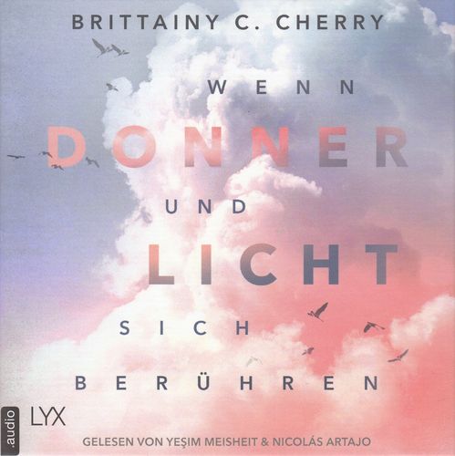 Brittainy C. Cherry: Wenn Donner und Licht sich berühren * Hörbuch * NEUWERTIG *