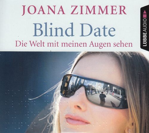 Joana Zimmer: Blind Date - Die Welt mit meinen Augen sehen *** Hörbuch *** NEUWERTIG ***