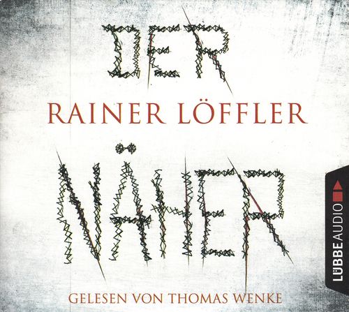 Rainer Löffler: Der Näher *** Hörbuch ***
