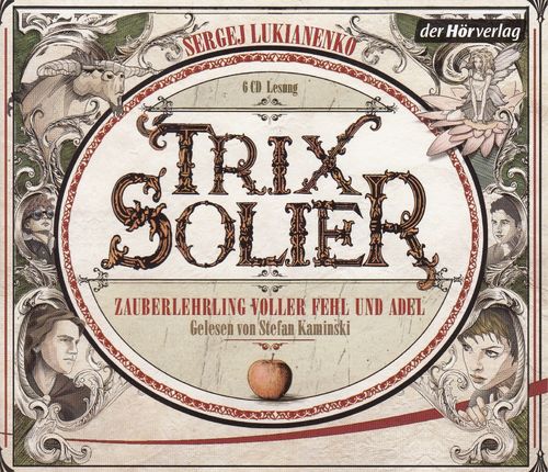 Sergej Lukianenko: Trix Solier - Zauberlehrling voller Fehl und Adel * Hörbuch *