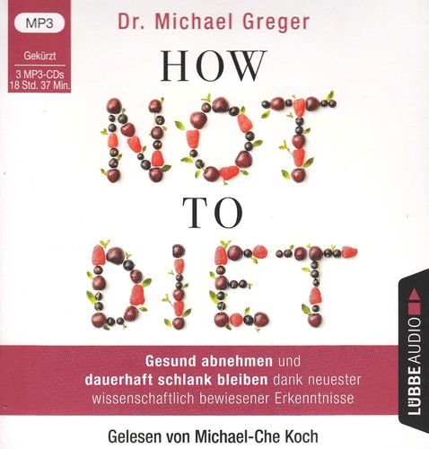 Michael Greger: How Not to Diet *** Hörbuch *** NEUWERTIG ***