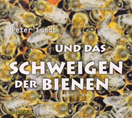 Arne Sommer: Peter Lundt und das Schweigen der Bienen *** Hörspiel ***