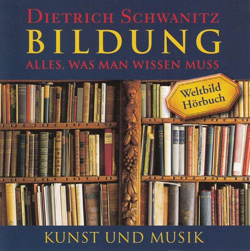 Dietrich Schwanitz: Bildung - Kunst und Musik *** Hörbuch ***