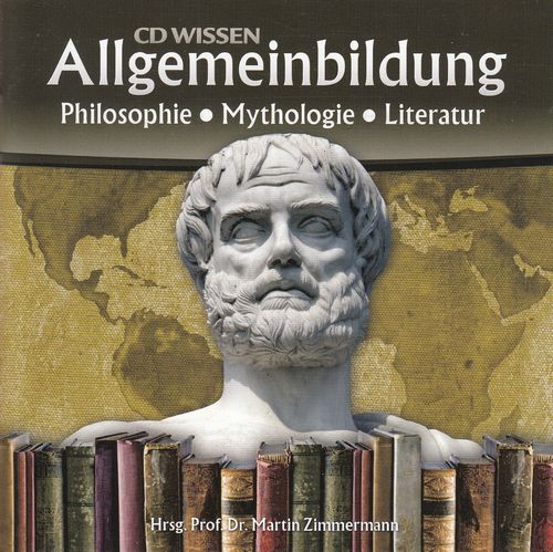 Martin Zimmermann: Allgemeinbildung - Philosophie - Mythologie - Literatur