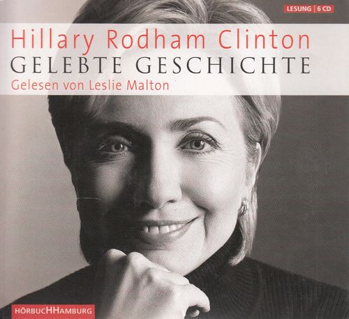 Hillary Rodham Clinton: Gelebte Geschichte *** Hörbuch ***