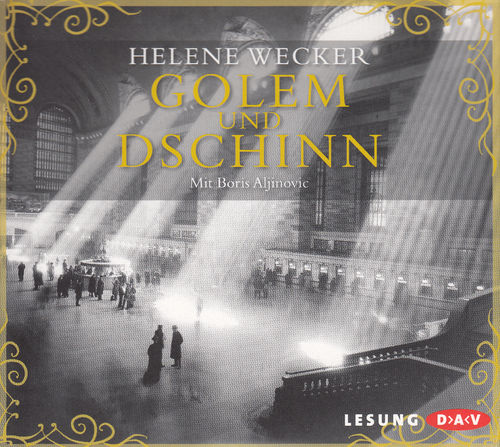 Helene Wecker: Golem und Dschinn *** Hörbuch ***