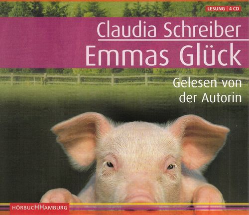 Claudia Schreiber: Emmas Glück *** Hörbuch ***