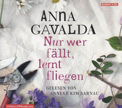 Anna Gavalda: Nur wer fällt, lernt fliegen *** Hörbuch ***
