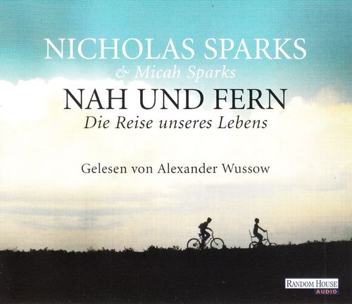 Nicholas Sparks, Micah Sparks: Nah und fern - Die Reise unseres Lebens *** Hörbuch ***