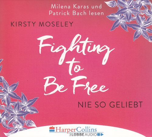 Kirsty Moseley: Fighting to Be Free - Nie so geliebt ** Hörbuch ** NEUWERTIG **