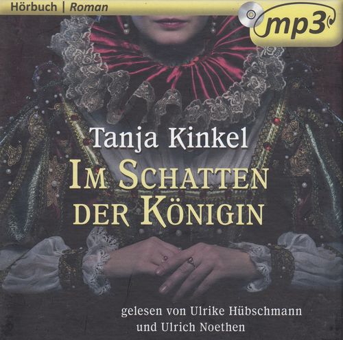 Tanja Kinkel: Im Schatten der Königin *** Hörbuch ***