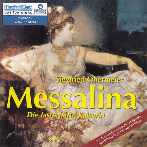 Siegfried Obermeier: Messalina - Die lasterhafte Kaiserin *** Hörbuch *** über 16 Std. Laufzeit ***