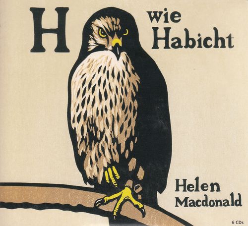 Helen Macdonald: H wie Habicht *** Hörbuch ***