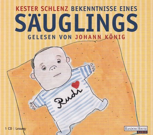 Kester Schlenz: Bekenntnisse eines Säuglings *** Hörbuch ***