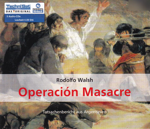 Rodolfo Walsh: Operación Masacre *** Hörbuch ***
