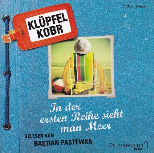 Volker Klüpfel, Michael Kobr: In der ersten Reihe sieht man Meer *** Hörbuch ***