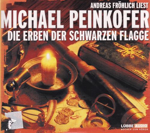 Michael Peinkofer: Die Erben der schwarzen Flagge *** Hörbuch ***