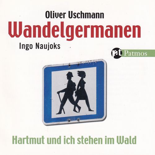 Oliver Uschmann: Wandelgermanen - Hartmut und ich stehen im Wald *** Hörbuch ***
