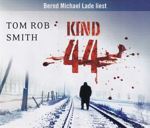 Tom Rob Smith: Kind 44 *** Hörbuch ***