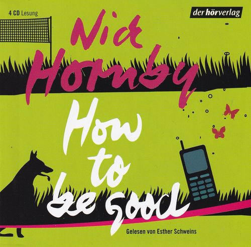 Nick Hornby: How to be good *** Hörbuch ***