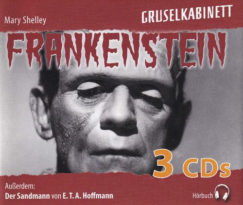 Mary Shelley: Frankenstein / E.T.A. Hoffmann: Der Sandmann * Hörbuch *