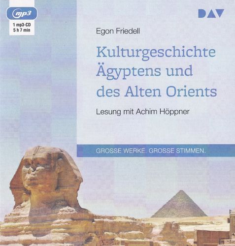 Egon Friedell: Kulturgeschichte Ägyptens und des Alten Orients *** Hörbuch ***