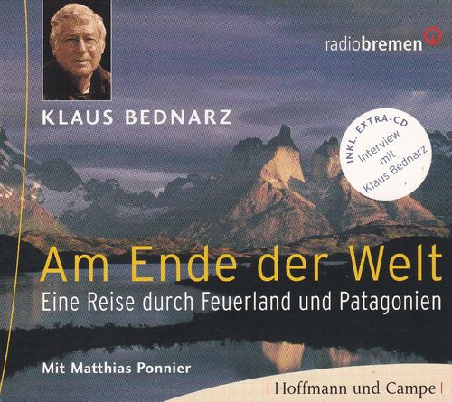Klaus Bednarz: Am Ende der Welt - Ein Reise durch Feuerland und Patagonien *** Hörbuch ***
